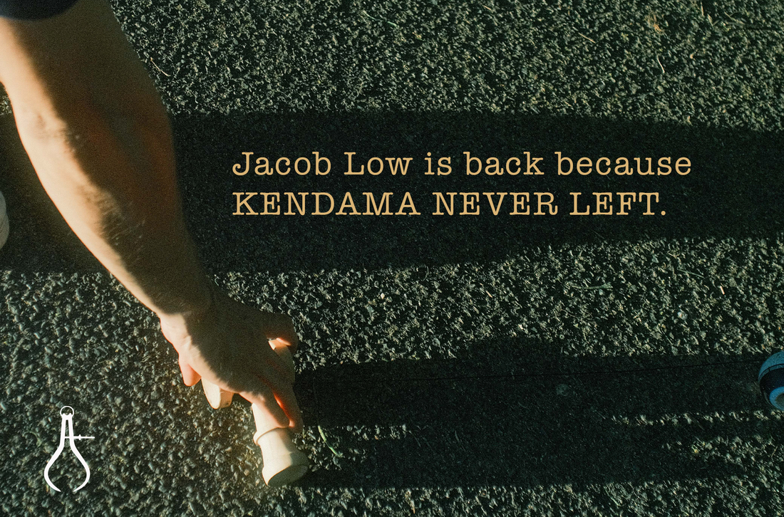 Jacob Low came back because kendama never left.